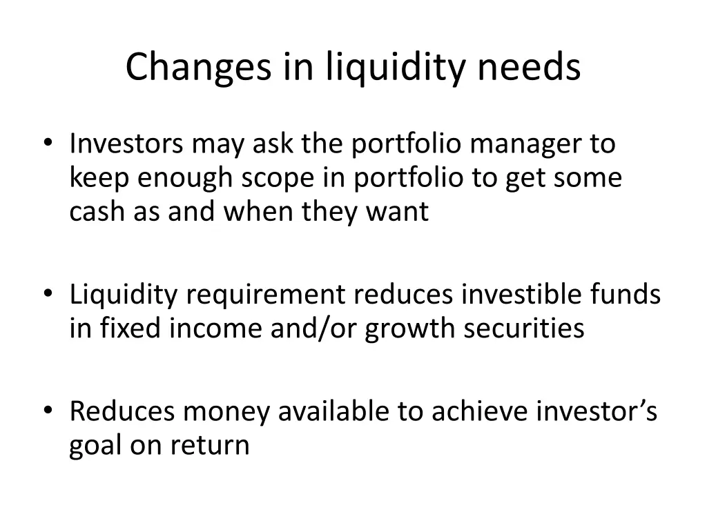 changes in liquidity needs