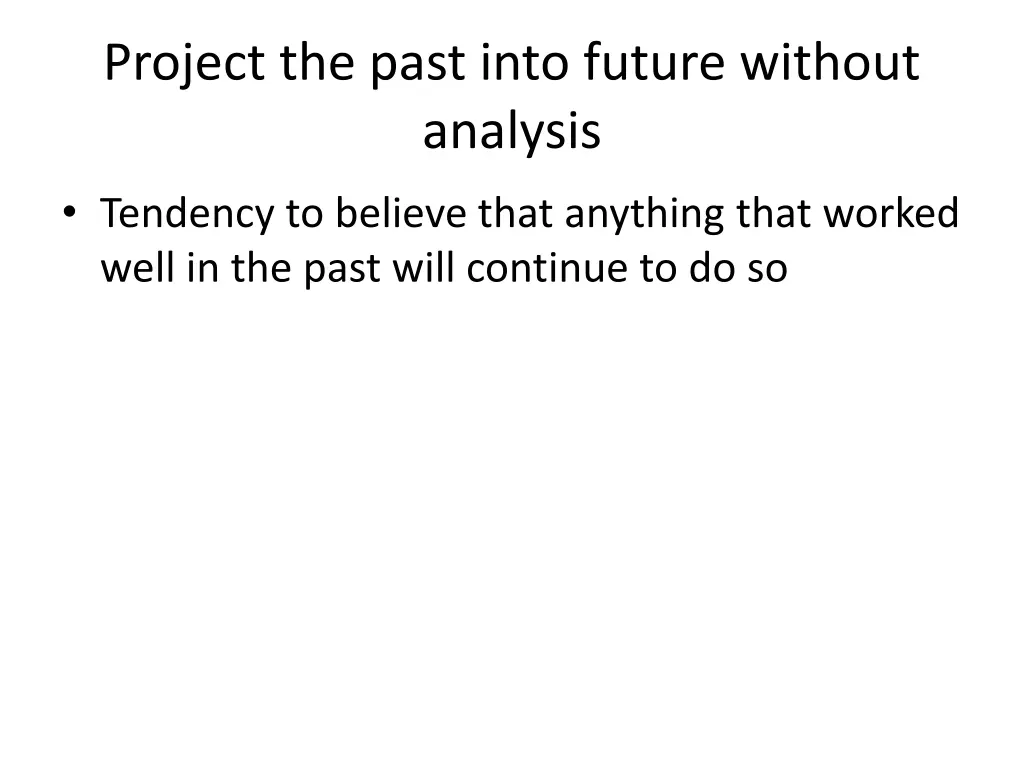 project the past into future without analysis