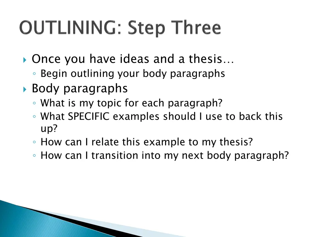 once you have ideas and a thesis begin outlining