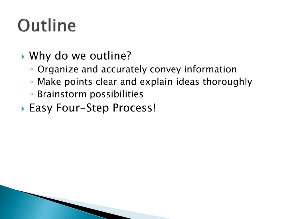 why do we outline organize and accurately convey