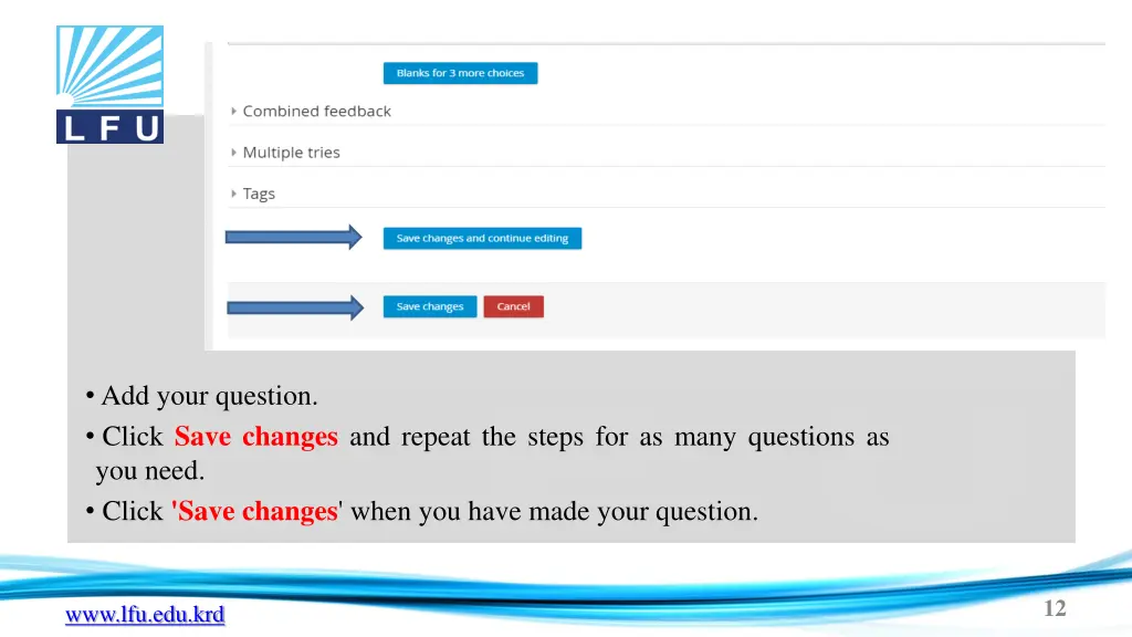 add your question click save changes and repeat