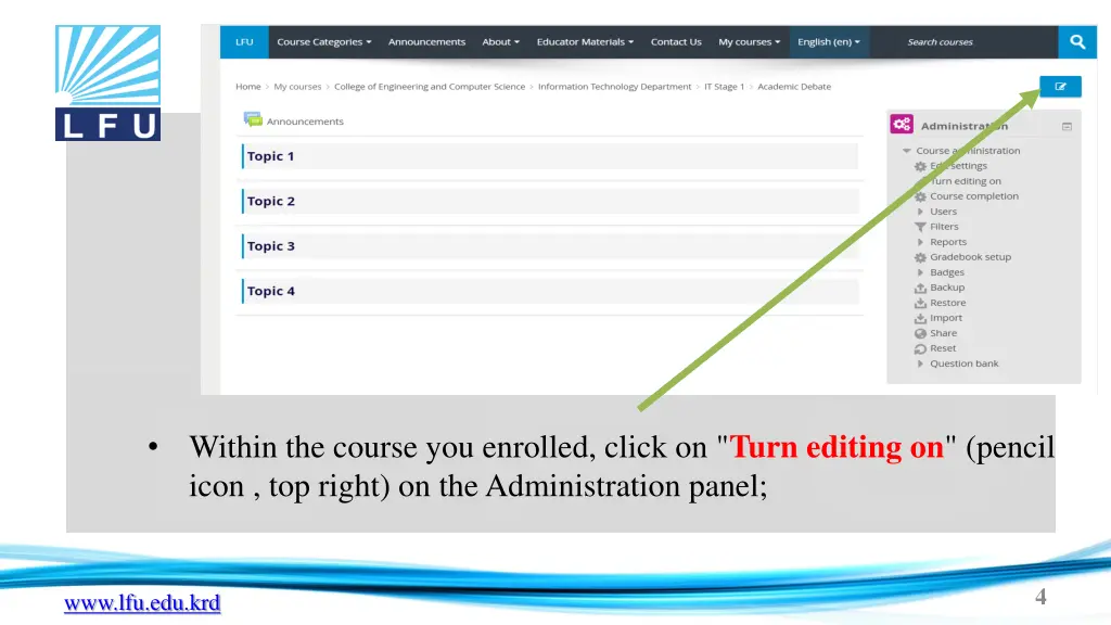 within the course you enrolled click on turn