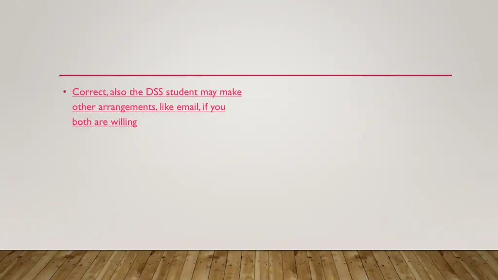correct also the dss student may make other