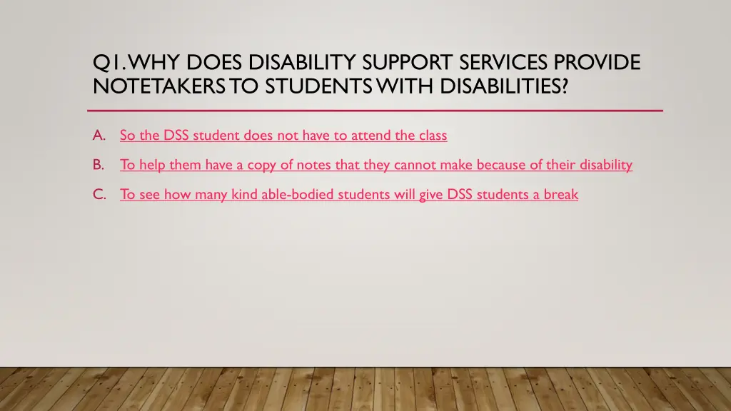 q1 why does disability support services provide