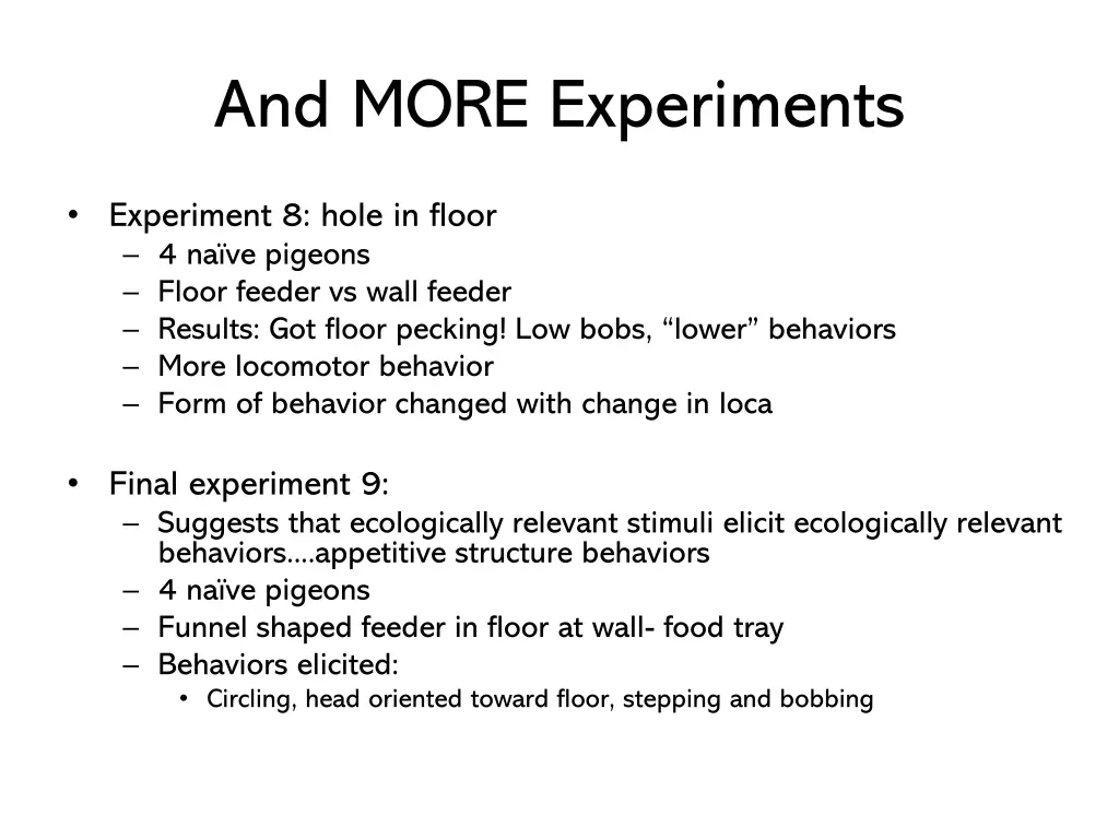 and more experiments
