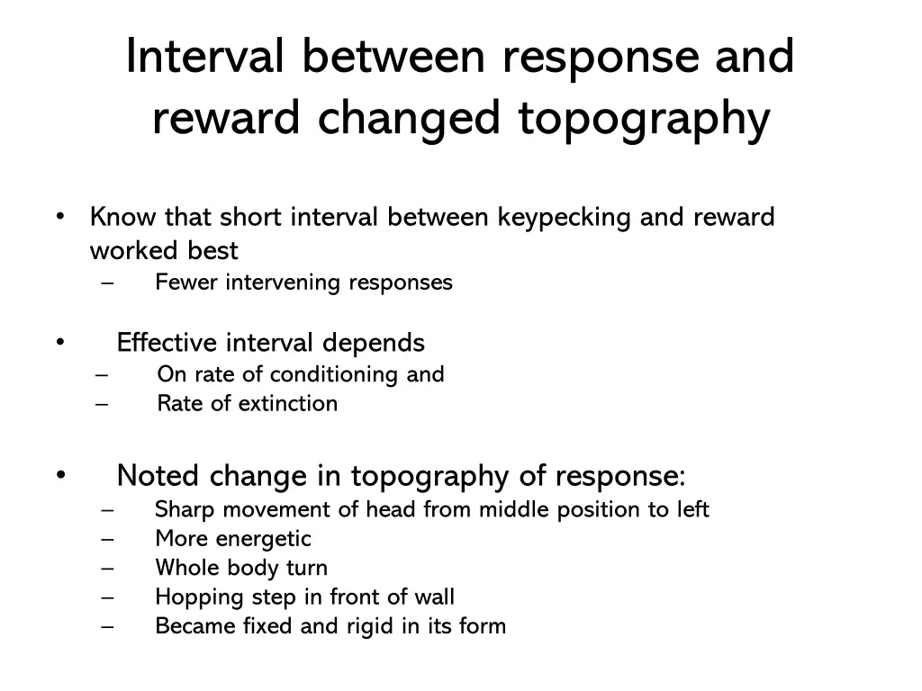 interval between response and reward changed