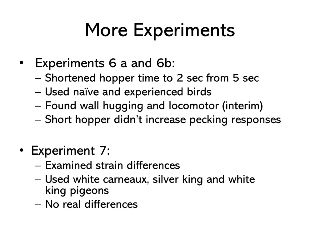 more experiments