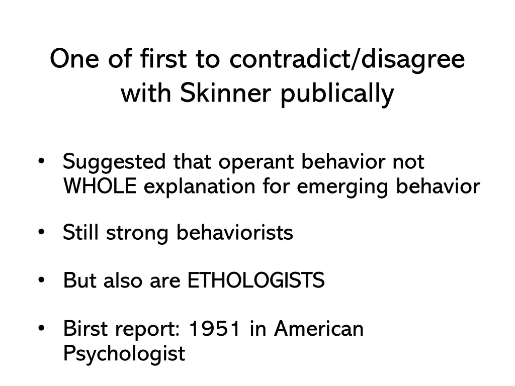 one of first to contradict disagree with skinner