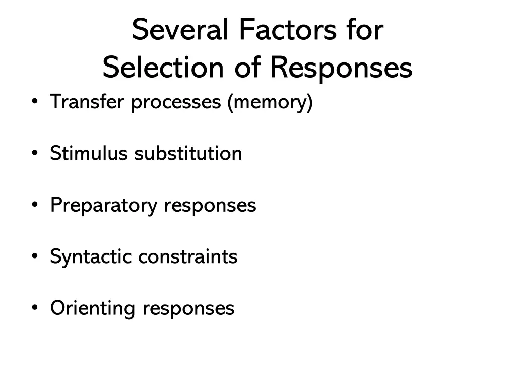 several factors for selection of responses
