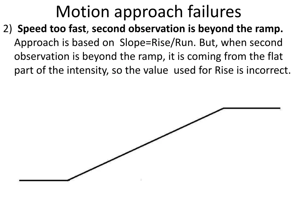 motion approach failures 2 speed too fast second