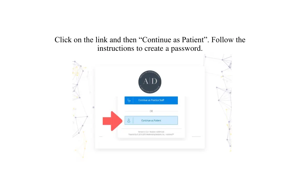 click on the link and then continue as patient