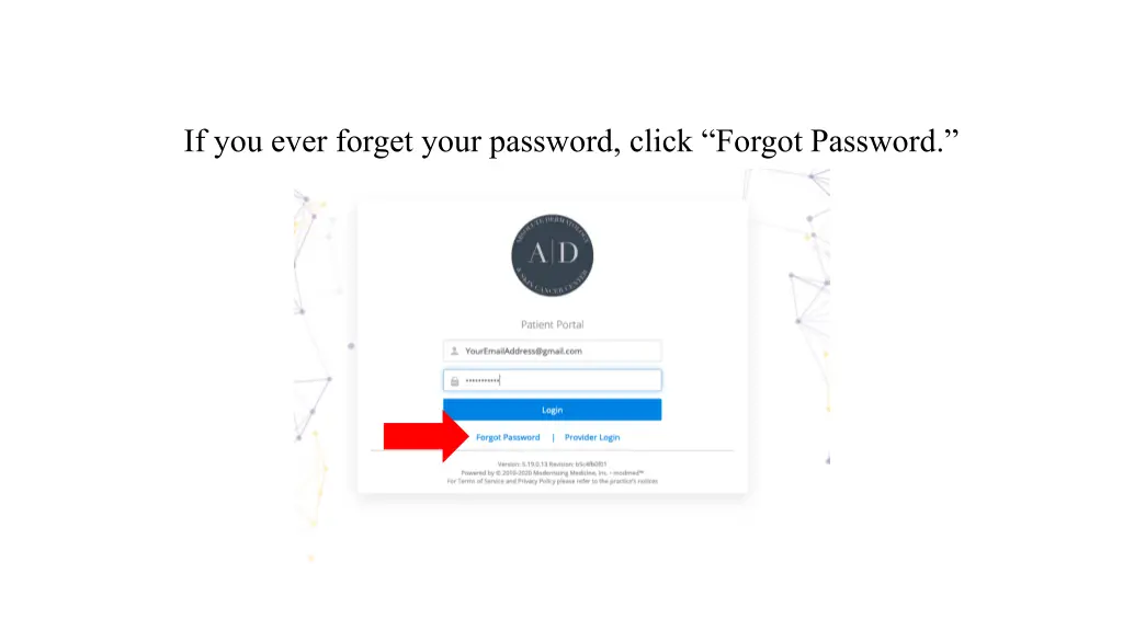if you ever forget your password click forgot