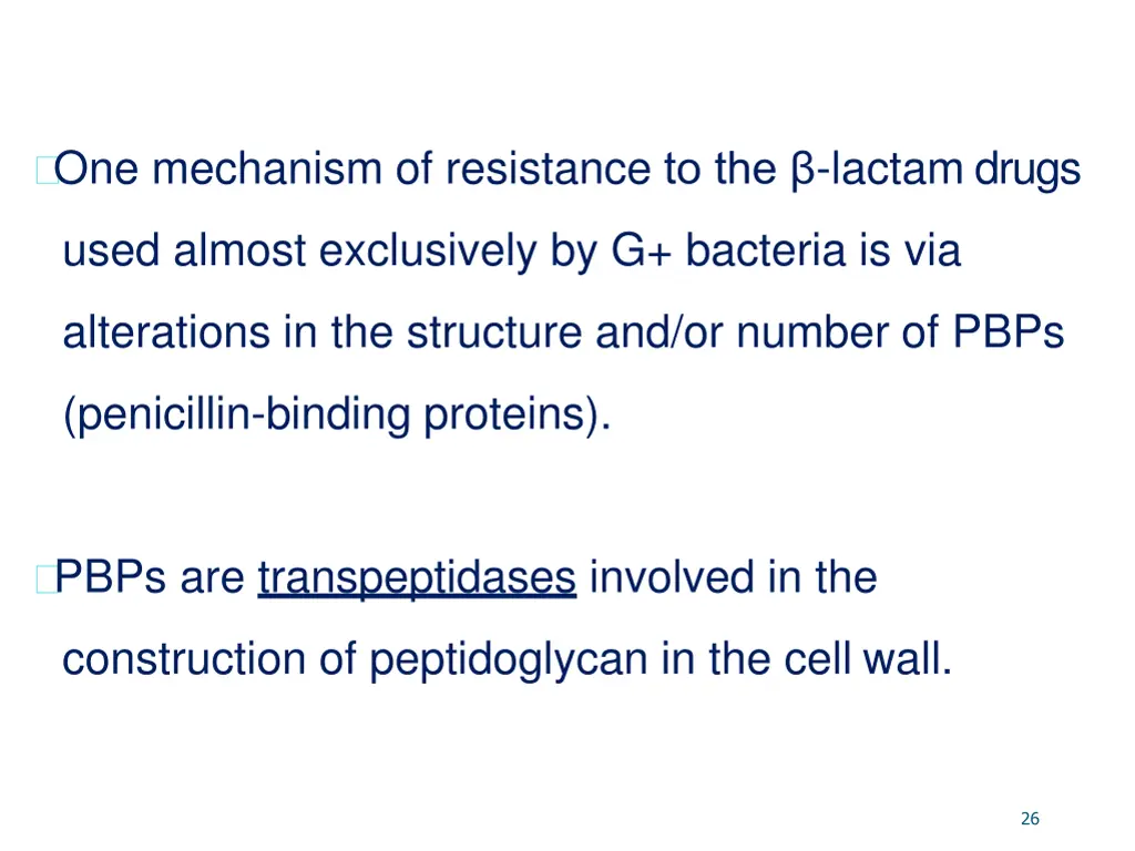 one mechanism of resistance to the lactam drugs