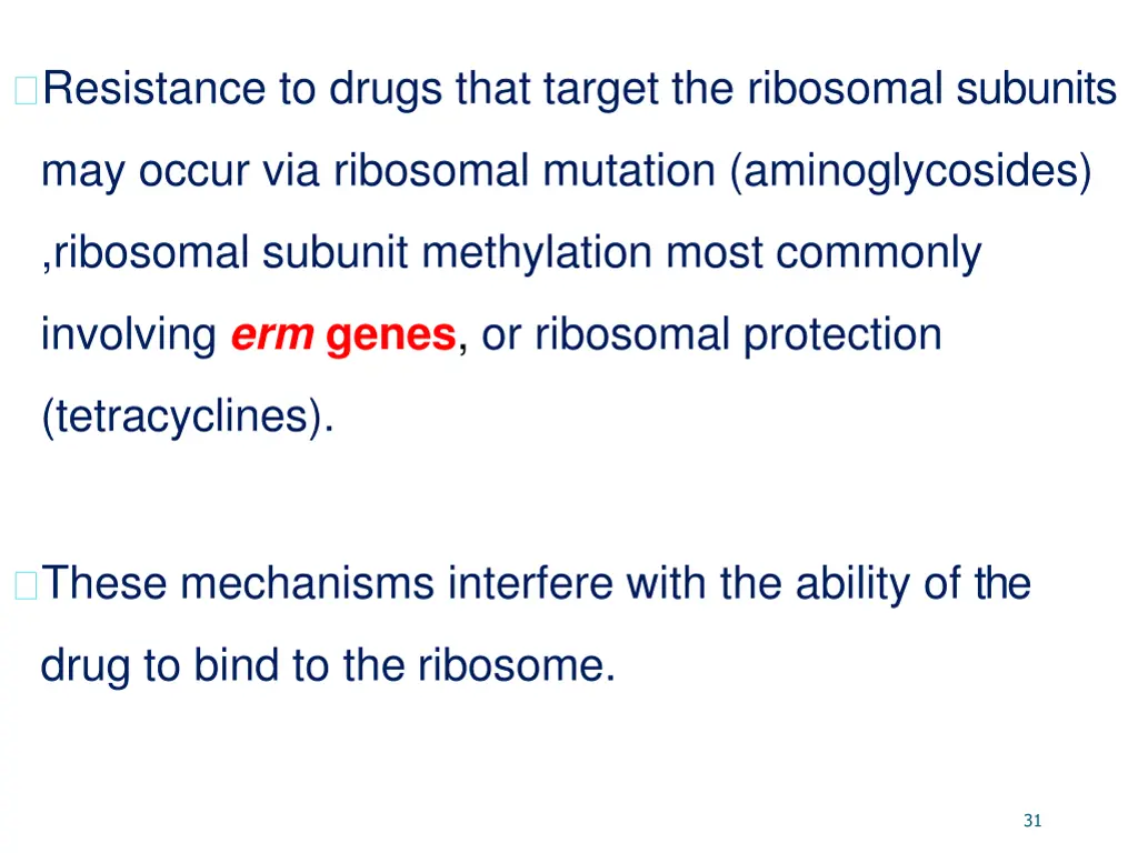 resistance to drugs that target the ribosomal