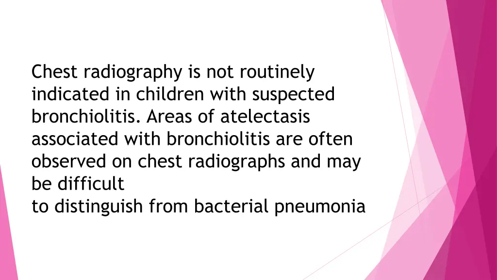 chest radiography is not routinely indicated