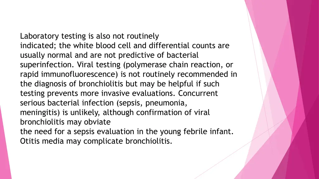 laboratory testing is also not routinely