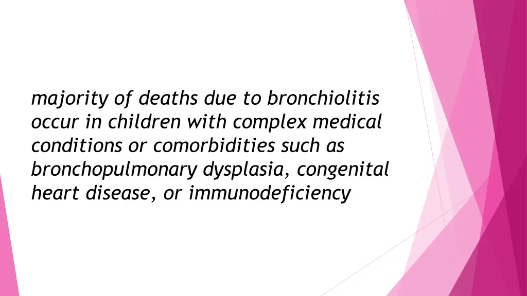 majority of deaths due to bronchiolitis occur