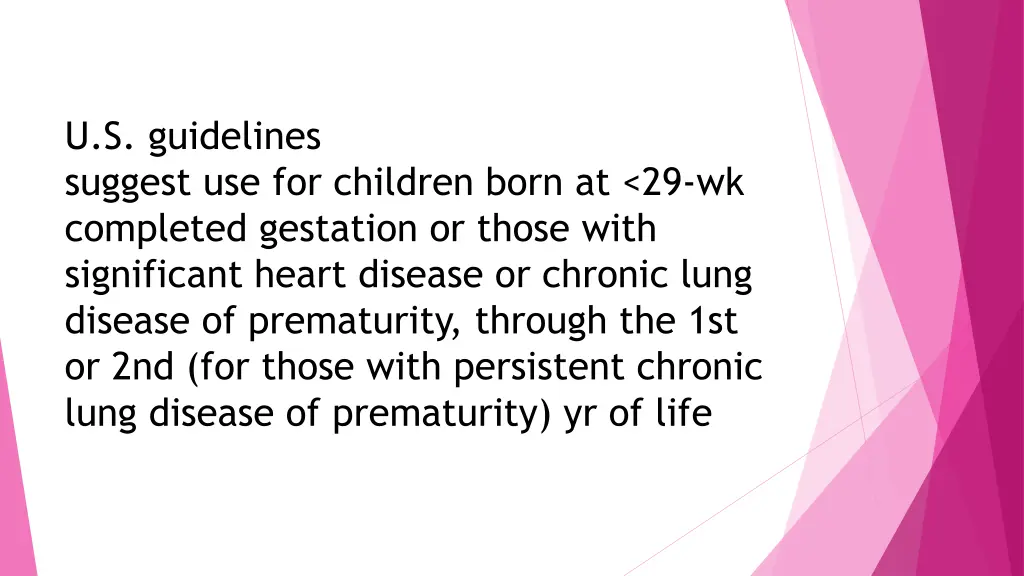 u s guidelines suggest use for children born
