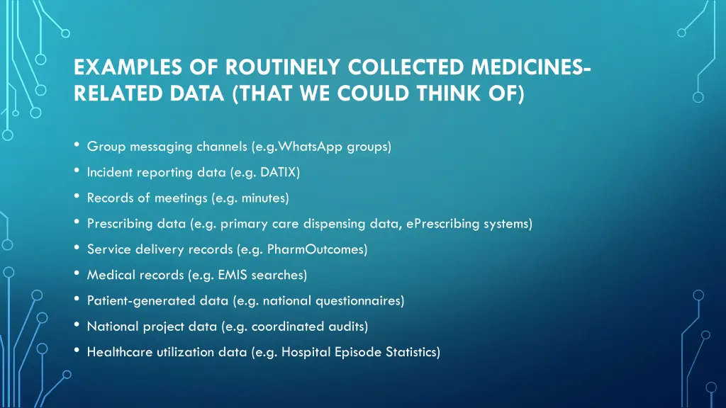 examples of routinely collected medicines related
