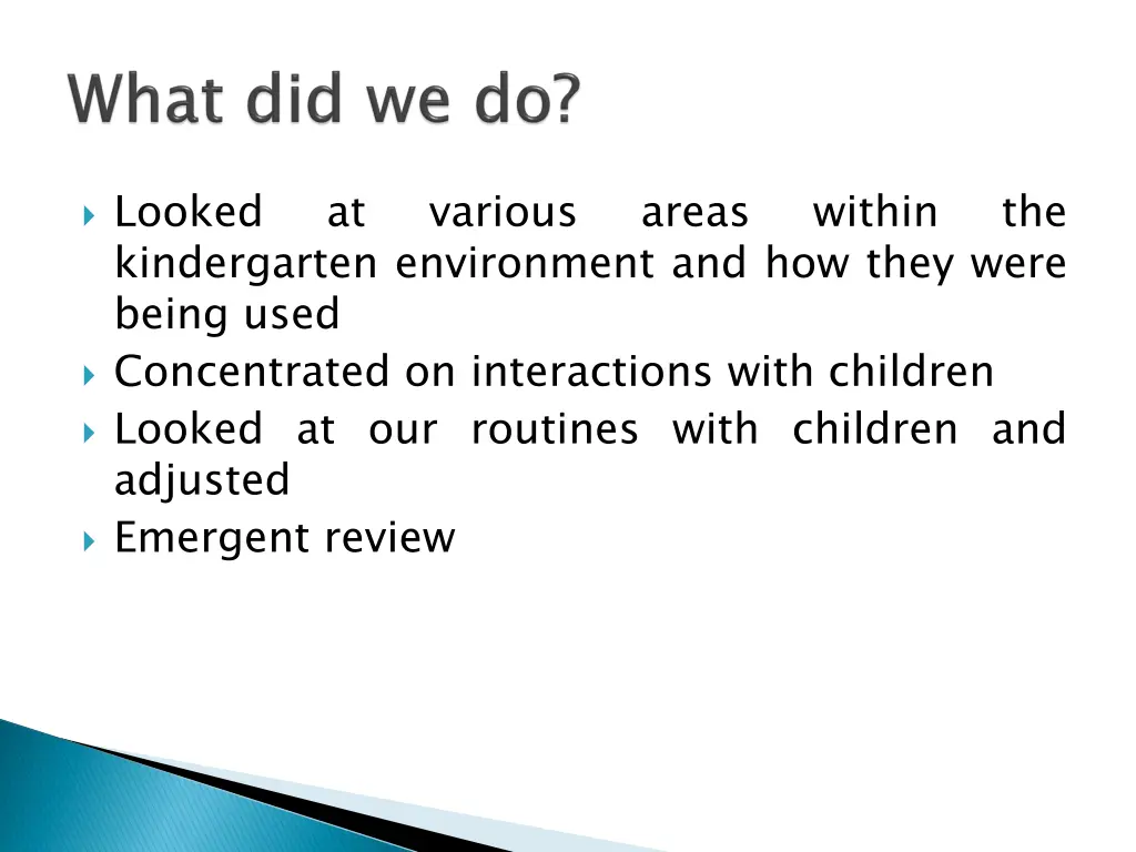 looked kindergarten environment and how they were