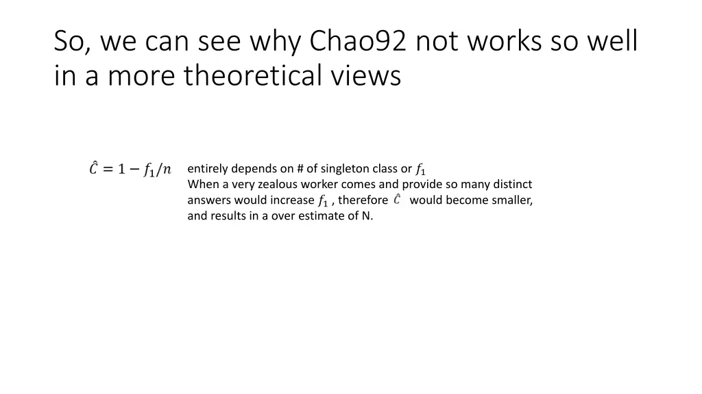 so we can see why chao92 not works so well
