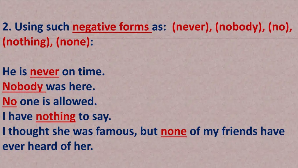 2 using such negative forms as never nobody