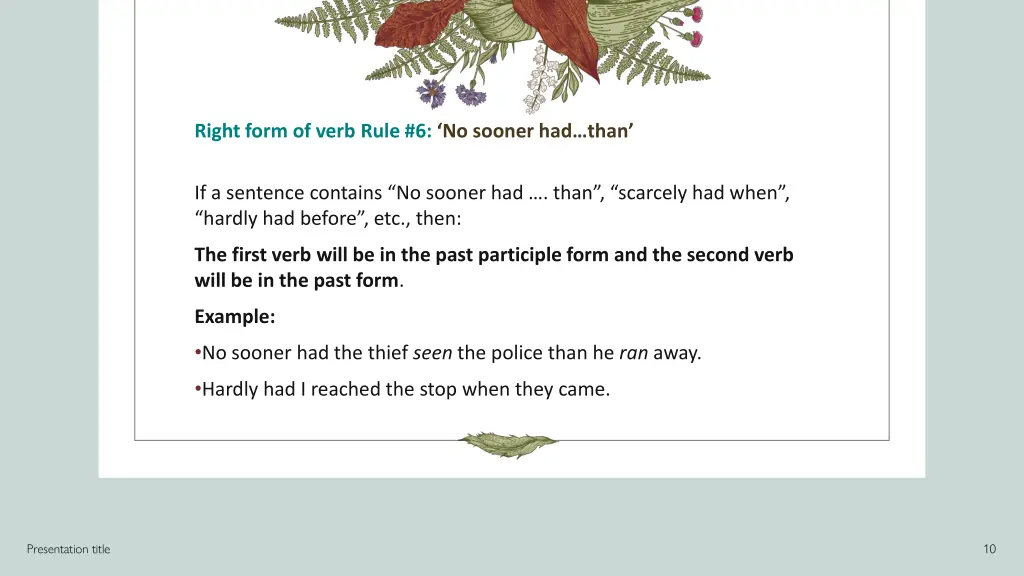 right form of verb rule 6 no sooner had than