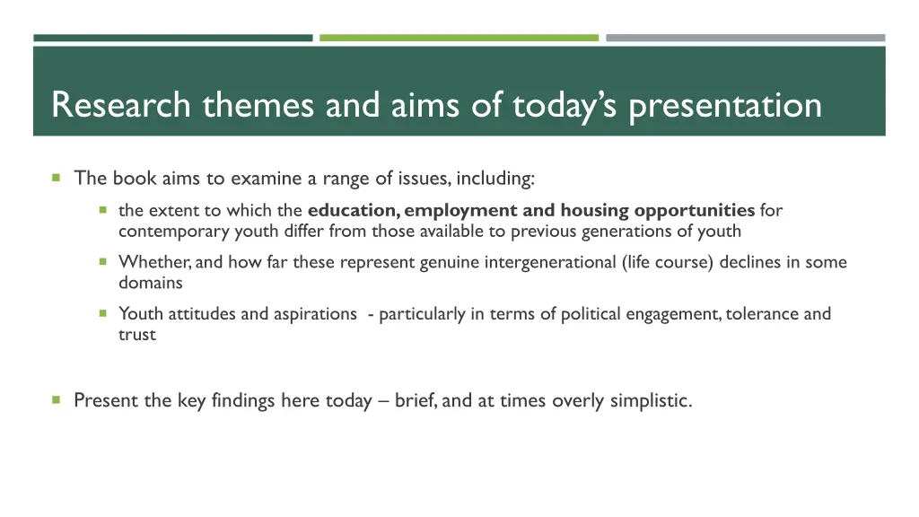 research themes and aims of today s presentation