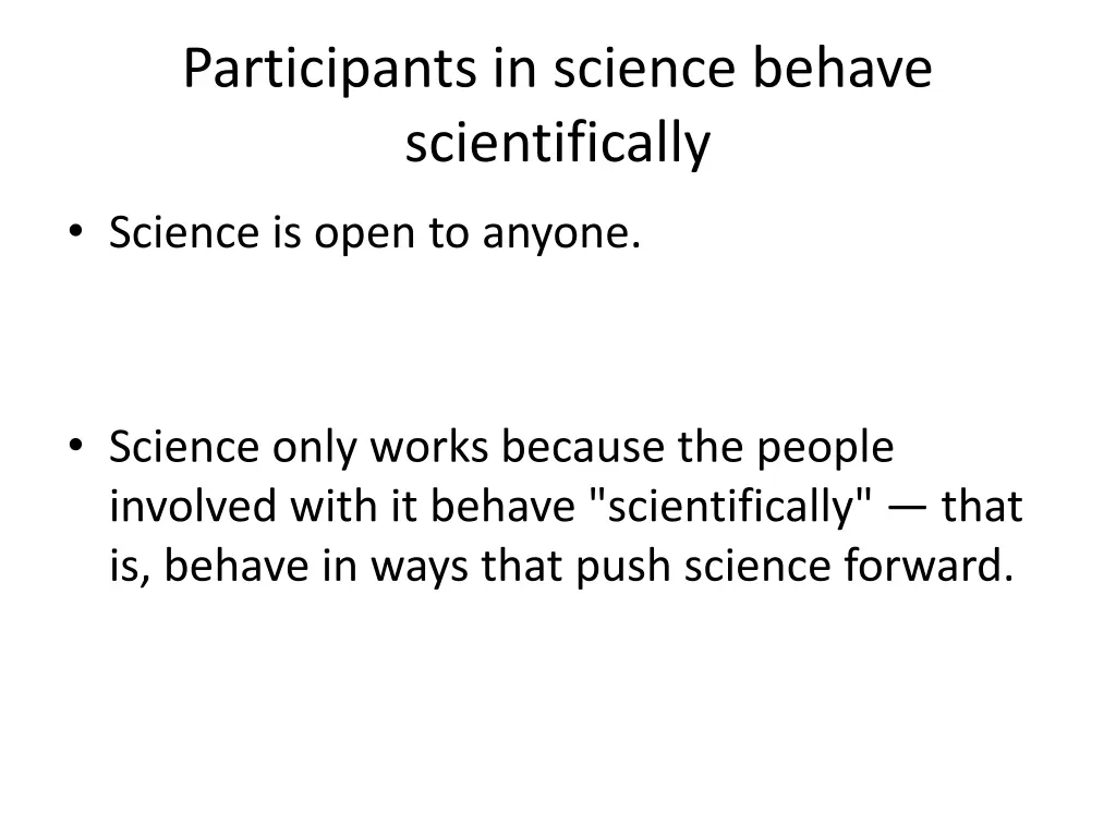 participants in science behave scientifically