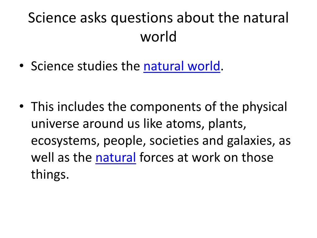 science asks questions about the natural world