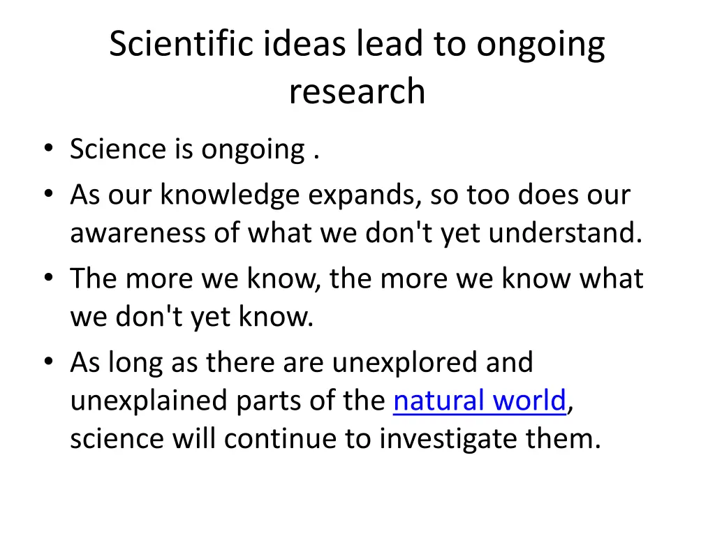 scientific ideas lead to ongoing research