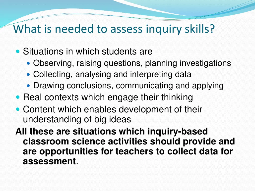 what is needed to assess inquiry skills