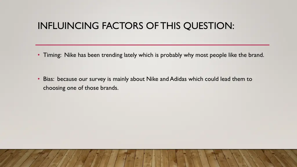 influincing factors of this question