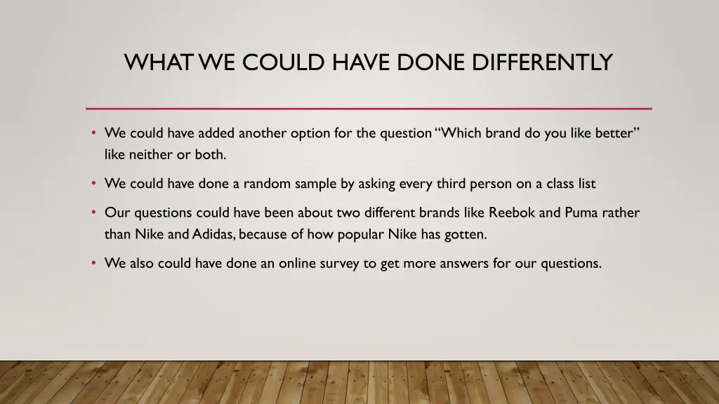 what we could have done differently