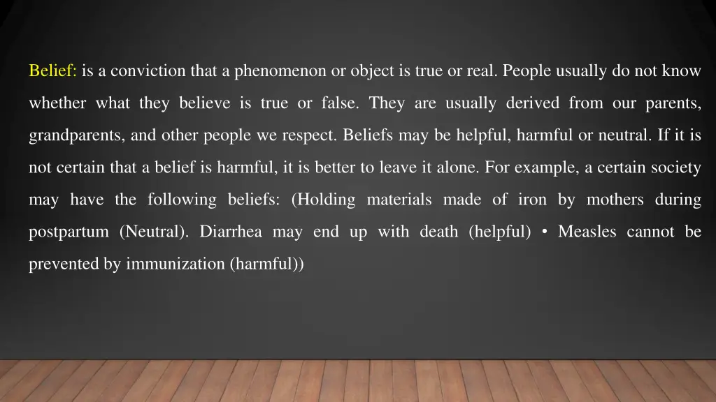 belief is a conviction that a phenomenon