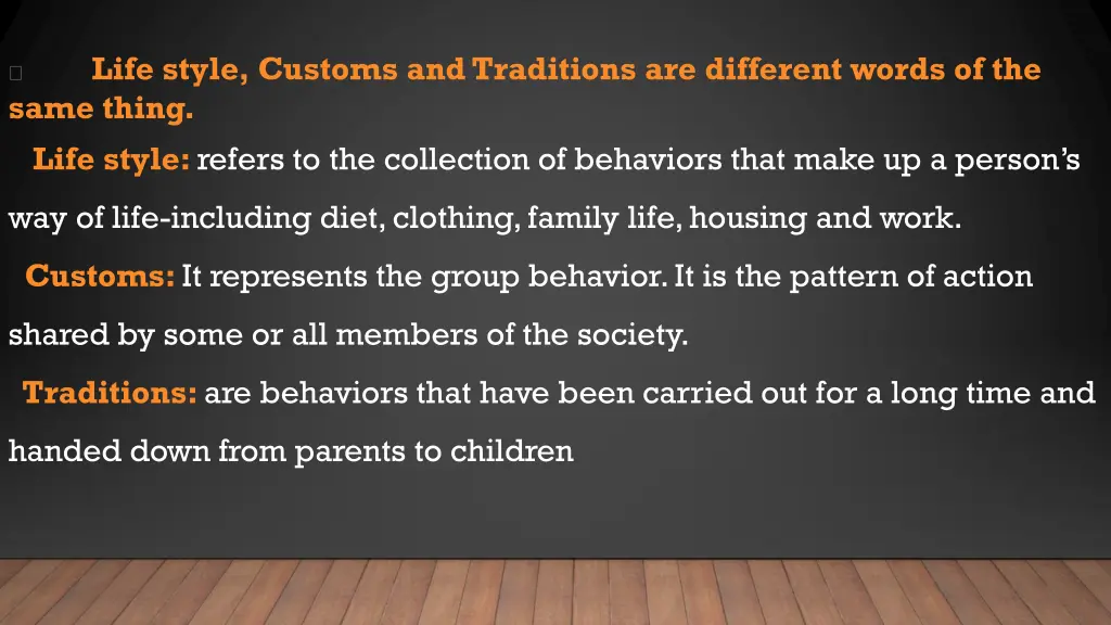 life style customs and traditions are different