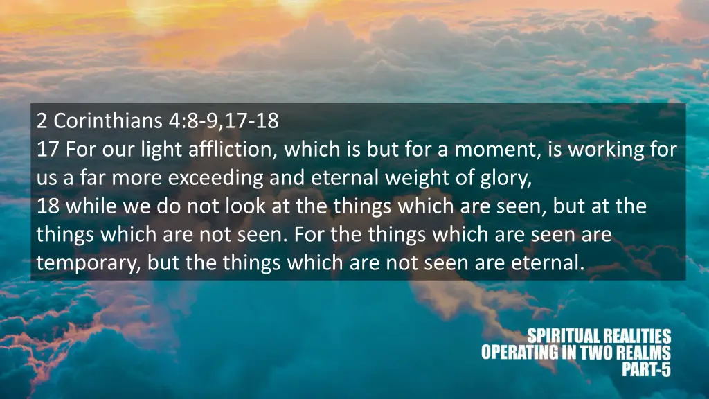 2 corinthians 4 8 9 17 18 17 for our light