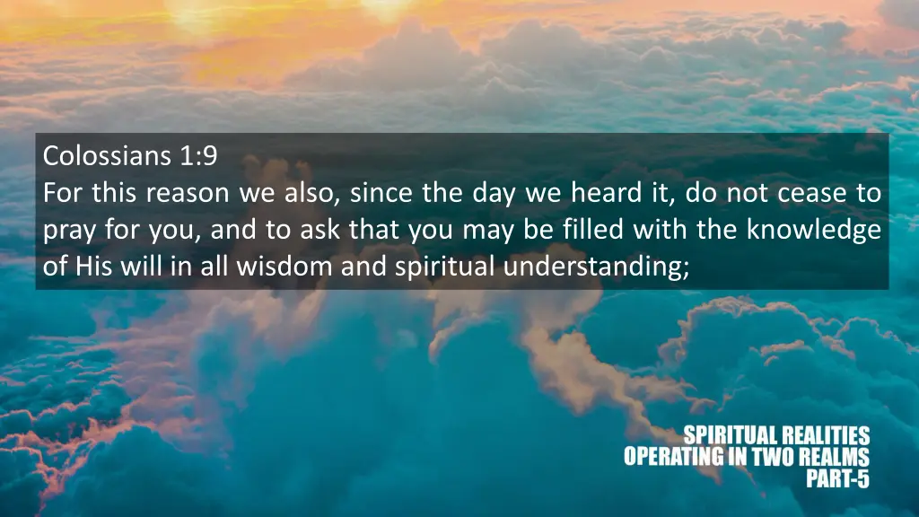 colossians 1 9 for this reason we also since