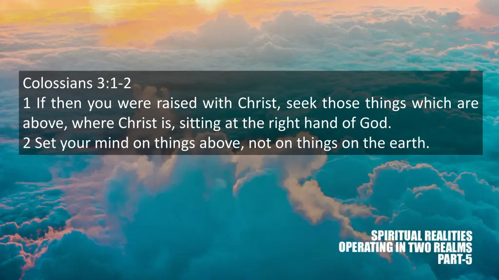 colossians 3 1 2 1 if then you were raised with