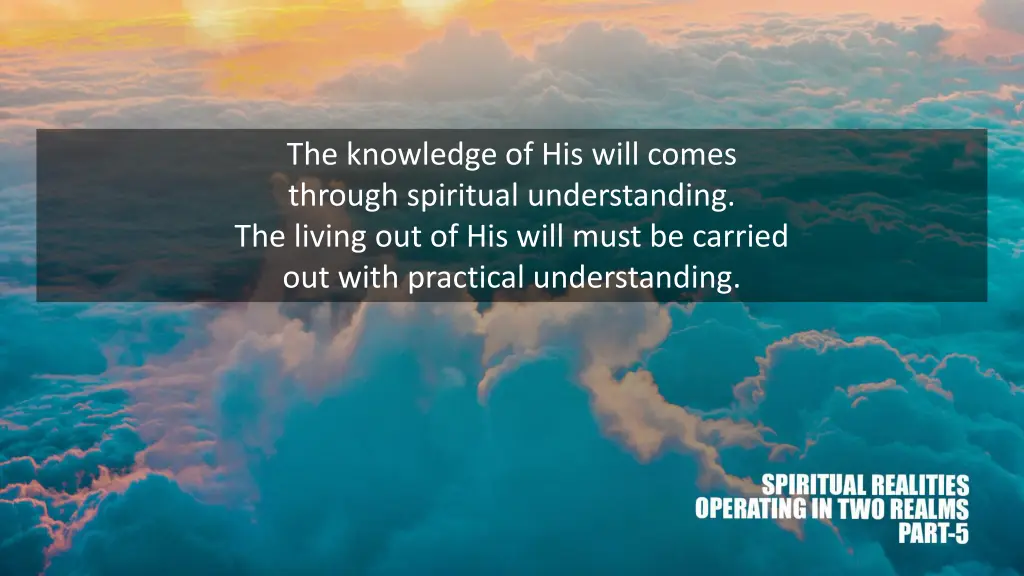 the knowledge of his will comes through spiritual