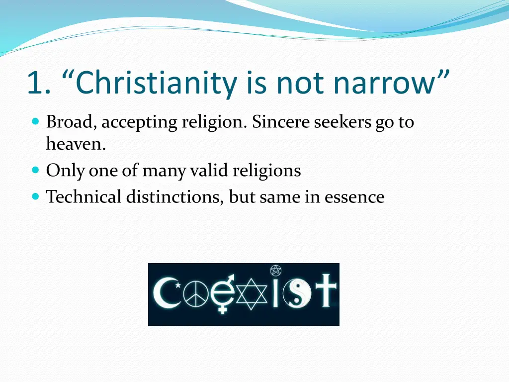 1 christianity is not narrow