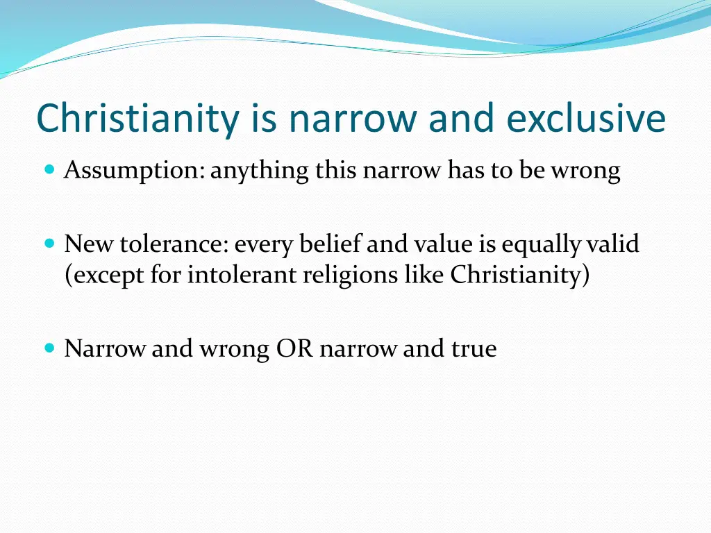 christianity is narrow and exclusive