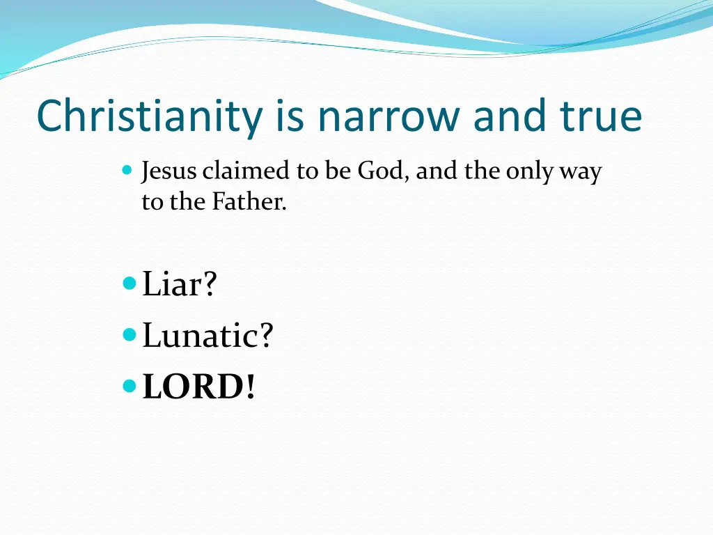christianity is narrow and true