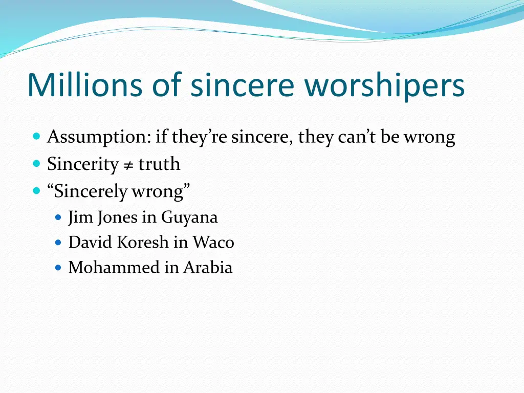 millions of sincere worshipers