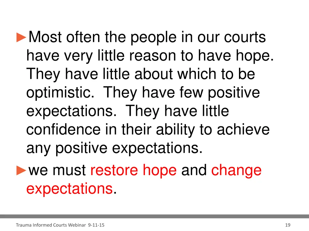 most often the people in our courts have very