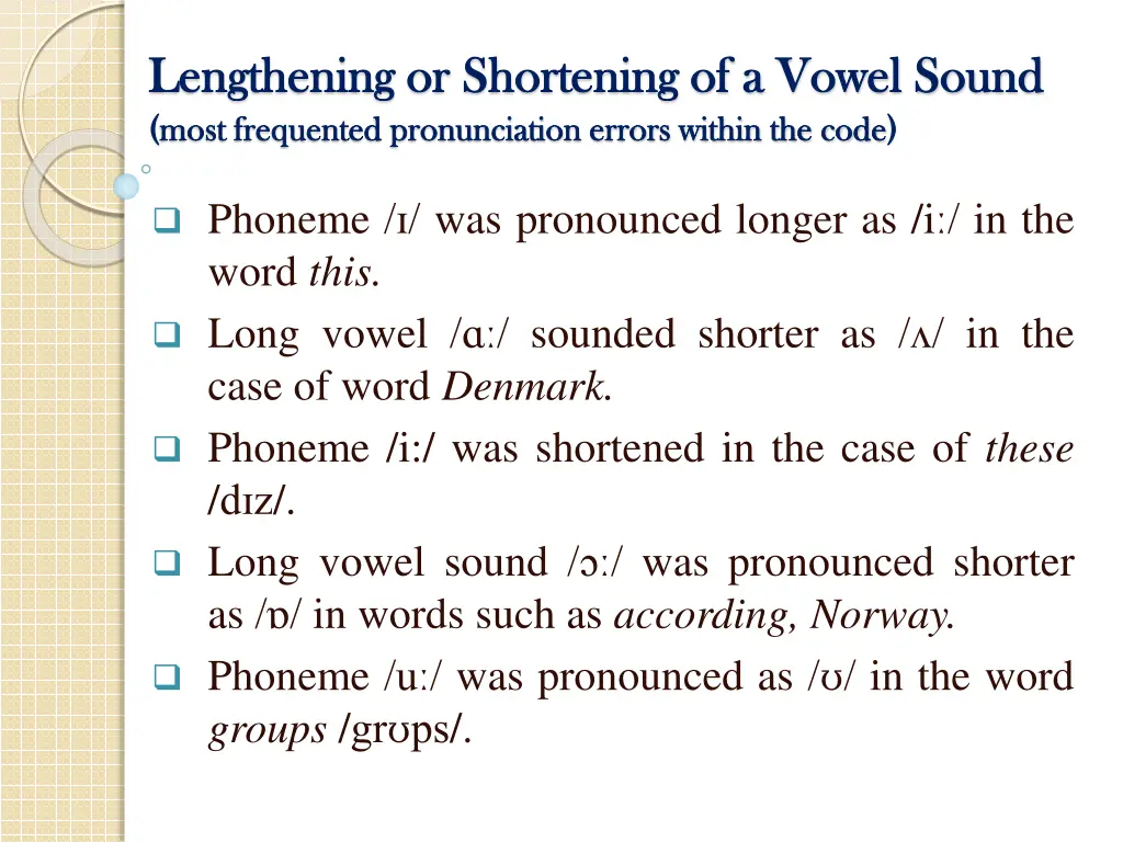 lengthening or shortening of a vowel sound