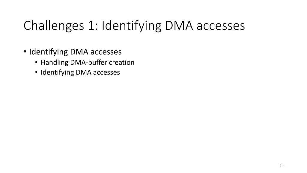 challenges 1 identifying dma accesses