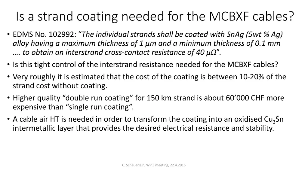 is a strand coating needed for the mcbxf cables