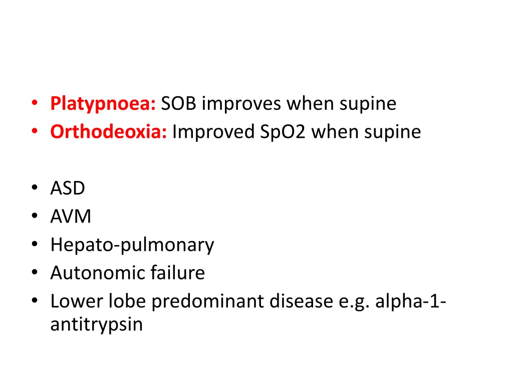 platypnoea sob improves when supine orthodeoxia