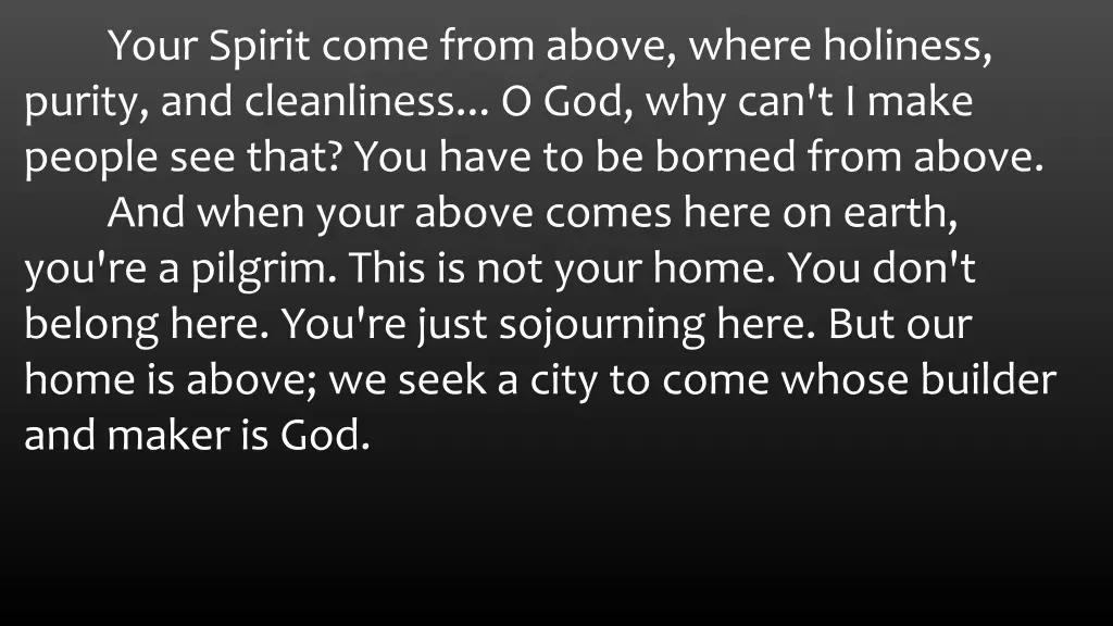 your spirit come from above where holiness purity